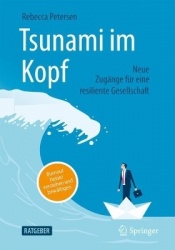 Tsunami im Kopf – Burnout besser verstehen und bewältigen : Neue Zugänge für eine resiliente Gesellschaft