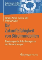 Die Zukunftsfähigkeit von Büroimmobilien : Eine Analyse der Anforderungen an das Büro von morgen
