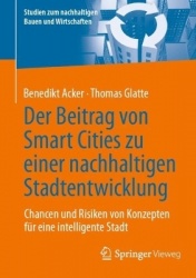 Der Beitrag von Smart Cities zu einer nachhaltigen Stadtentwicklung : Chancen und Risiken von Konzepten für eine