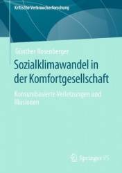 Sozialklimawandel in der Komfortgesellschaft : Konsumbasierte Verletzungen und Illusionen