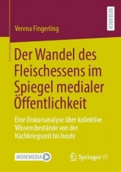 Der Wandel des Fleischessens im Spiegel medialer Öffentlichkeit : Eine Diskursanalyse über kollektive Wissensbestände