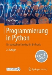 Programmierung in Python : Ein kompakter Einstieg für die Praxis