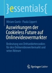 Auswirkungen der Cookieless Future auf Onlinevideovermarkter - Bedeutung von Drittanbietercookies für den Onlinevideowerbemarkt 
