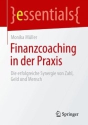 Finanzcoaching in der Praxis - Die erfolgreiche Synergie von Zahl, Geld und Mensch