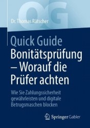 Quick Guide Bonitätsprüfung – Worauf die Prüfer achten : Wie Sie Zahlungssicherheit gewährleisten und digitale