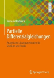 Partielle Differenzialgleichungen - Analytische Lösungsmethoden für Studium und Praxis