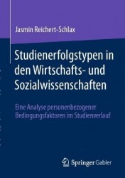 Studienerfolgstypen in den Wirtschafts- und Sozialwissenschaften : Eine Analyse personenbezogener Bedingungsfaktoren im