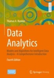 Data Analytics - Models and Algorithms for Intelligent Data Analysis - A Comprehensive Introduction