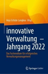 innovative Verwaltung – Jahrgang 2022 : Das Fachmedium für erfolgreiches Verwaltungsmanagement