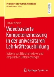 Videobasierte Kompetenzmessung in der universitären Lehrkräfteausbildung : Evidenz aus Literaturreviews und empirischen