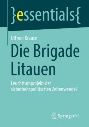 Die Brigade Litauen : Leuchttumprojekt der sicherheitspolitischen Zeitenwende?