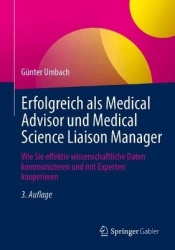 Erfolgreich als Medical Advisor und Medical Science Liaison Manager : Wie Sie effektiv wissenschaftliche Daten