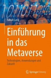 Einführung in das Metaverse : Technologien, Anwendungen und Zukunft