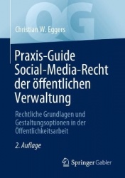 Praxis-Guide Social-Media-Recht der öffentlichen Verwaltung : Rechtliche Grundlagen und Gestaltungsoptionen in der