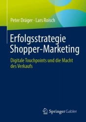 Erfolgsstrategie Shopper-Marketing - Digitale Touchpoints und die Macht des Verkaufs