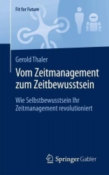 Vom Zeitmanagement zum Zeitbewusstsein - Wie Selbstbewusstsein Ihr Zeitmanagement revolutioniert