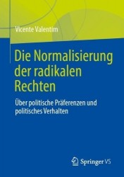Die Normalisierung der radikalen Rechten : Über politische Präferenzen und politisches Verhalten