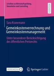 Gemeinkostenverrechnung und Gemeinkostenmanagement - Unter besonderer Berücksichtigung des öffentlichen Preisrechts