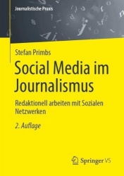 Social Media im Journalismus : Redaktionell arbeiten mit Sozialen Netzwerken