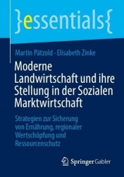Moderne Landwirtschaft und ihre Stellung in der Sozialen Marktwirtschaft : Strategien zur Sicherung von Ernährung,