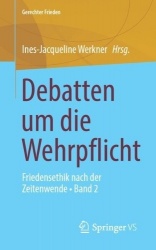 Debatten um die Wehrpflicht - Friedensethik nach der Zeitenwende • Band 2