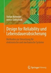 Design for Reliability und Lebensdauerabsicherung : Methoden zur Umsetzung für elektronische und mechanische Systeme
