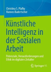Künstliche Intelligenz in der Sozialen Arbeit : Potenziale, Herausforderungen und Ethik im digitalen Zeitalter