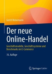 Der neue Online-Handel : Geschäftsmodelle, Geschäftssysteme und Benchmarks im E-Commerce