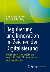 Regulierung und Innovation im Zeichen der Digitalisierung : Rechtliche, wirtschaftliche und gesellschaftliche Dimensionen