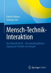 Mensch-Technik-Interaktion - Von Robotik bis KI – Ein interdisziplinärer Zugang zur Technik von morgen
