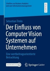 Der Einfluss von Computer Vision Systemen auf Unternehmen : Eine wertbeitragsorientierte Betrachtung