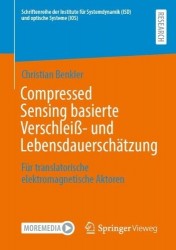 Compressed Sensing basierte Verschleiß- und Lebensdauerschätzung : Für translatorische elektromagnetische Aktoren