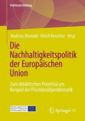 Die Nachhaltigkeitspolitik der Europäischen Union : Zum didaktischen Potential am Beispiel der Plastikmüllproblematik