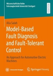 Model-Based Fault Diagnosis and Fault-Tolerant Control : An Approach for Automotive Electric Machines