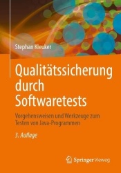 Qualitätssicherung durch Softwaretests : Vorgehensweisen und Werkzeuge zum Testen von Java-Programmen