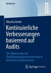 Kontinuierliche Verbesserungen basierend auf Audits - Die Optimierung von Qualitätsmanagementsystemen in technischen Unternehmen