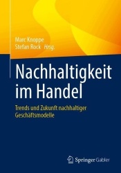 Nachhaltigkeit im Handel : Trends und Zukunft nachhaltiger Geschäftsmodelle