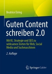 Guten Content schreiben 2.0 : Mit KI, Strategie und SEO zu wirksamen Texten für Web, Social Media und Suchmaschinen