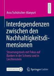 Interdependenzen zwischen den Nachhaltigkeitsdimensionen - Steuerungstools mit Fokus auf Banken in der Schweiz und in Liechtenst