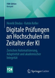 Digitale Prüfungen an Hochschulen im Zeitalter der KI - Zwischen Automatisierung, Adaptivität und akademischer Integrität
