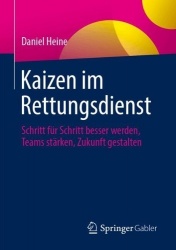 Kaizen im Rettungsdienst : Schritt für Schritt besser werden, Teams stärken, Zukunft gestalten