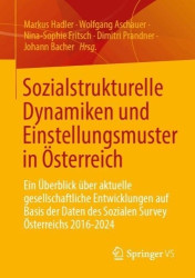 Sozialstrukturelle Dynamiken und Einstellungsmuster in Österreich : Ein Überblick über aktuelle gesellschaftliche