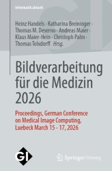 Bildverarbeitung für die Medizin 2026 - Proceedings, German Conference on Medical Image Computing, Lübeck March 15 - 17, 2026
