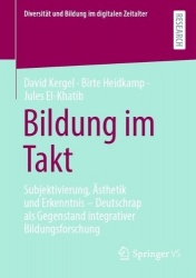 Bildung im Takt - Subjektivierung, Ästhetik und Erkenntnis – Deutschrap als Gegenstand integrativer Bildungsforschung