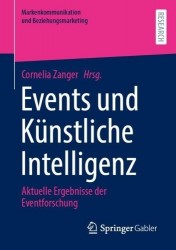 Events und Künstliche Intelligenz : Aktuelle Ergebnisse der Eventforschung