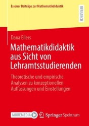 Mathematikdidaktik aus Sicht von Lehramtsstudierenden - Theoretische und empirische Analysen zu konzeptionellen Auffassungen und