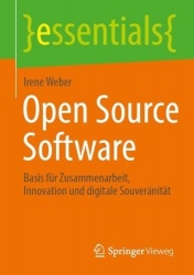 Open Source Software : Basis für Zusammenarbeit, Innovation und digitale Souveränität