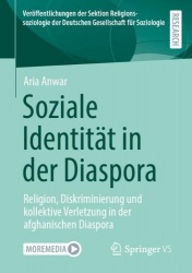 Soziale Identität in der Diaspora : Religion, Diskriminierung und kollektive Verletzung in der afghanischen Diaspora