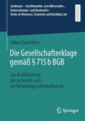 Die Gesellschafterklage gemäß § 715b BGB - Zur Kodifizierung der actio pro socio im Personengesellschaftsrecht