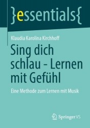 Sing dich schlau - Lernen mit Gefühl - Eine Methode zum Lernen mit Musik